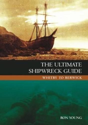 Бумажная книга «The Ultimate Shipwreck Guide: Whitby to Berwick», автор Рон Янг - фото №1