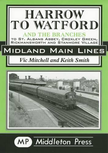 Бумажная книга «Harrow to Watford: Including the Branches to St Albans Abbey, Croxley Green, Rickmansworth and Stanmore Village», авторов Кит Смит, Вик Митчелл - фото №1