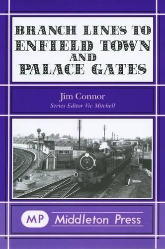 Бумажная книга «Branch Lines to Enfield Town and Palace Gates», автор Дж. Э. Коннор - фото №1