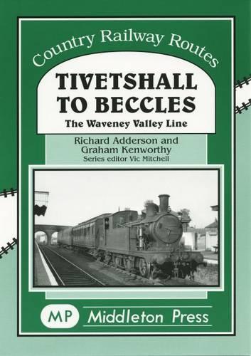 Паперова книга «Tivetshall to Beccles: The Waveney Ualley Line», авторів Аддерсон Річард, Кенворті Грем - фото №1