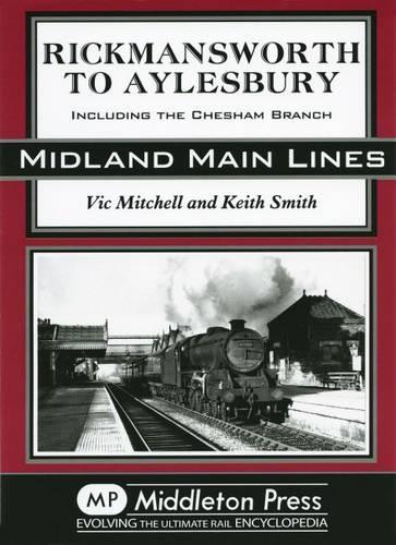 Бумажная книга «Rickmansworth to Aylesbury: Including the Chesham Branch», авторов Кит Смит, Вик Митчелл - фото №1