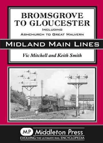 Бумажная книга «Bromsgrove to Gloucester: Ashchurch to Great Malvern», авторов Кевин Смит, Вик Митчелл - фото №1