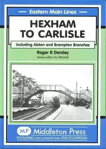 Паперова книга «Hexham to Carlisle: Including the Alston and the Brampton Branches», автор Роджер Р. Дарслі - фото №1