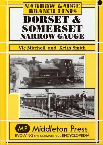 Бумажная книга «Dorset and Somerset Narrow Gauge», авторов Кит Смит, Вик Митчелл - фото №1
