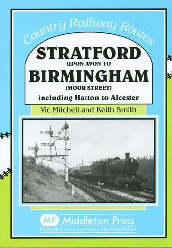 Паперова книга «Stratford Upon Avon to Birmingham (Moor Street): Including Hatton to Alcester», авторів Кіт Сміт, Вік Мітчелл - фото №1