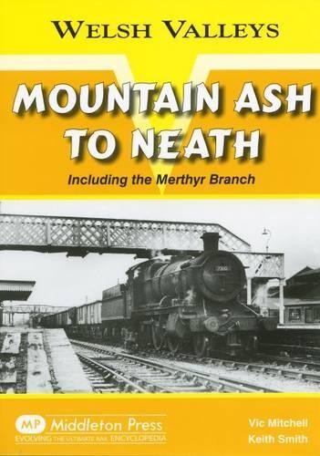 Паперова книга «Mountain Ash to Neath: Including the Myrthyr Branch», авторів Кіт Сміт, Вік Мітчелл - фото №1