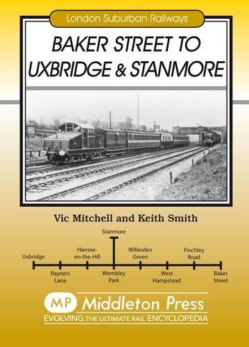 Бумажная книга «Baker Street to Uxbridge and Stanmore», авторов Кит Смит, Вик Митчелл - фото №1