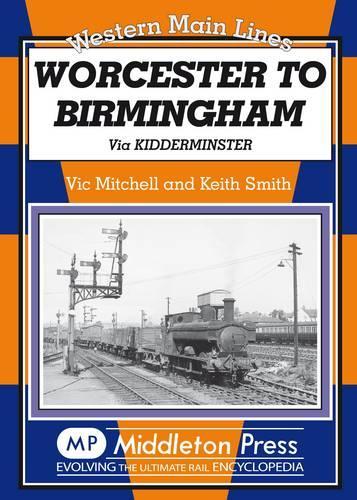 Паперова книга «Worcester to Birmingham: Via Kidderminster», авторів Кіт Сміт, Вік Мітчелл - фото №1