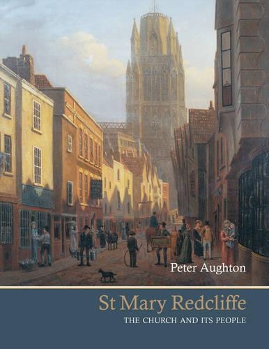 Бумажная книга «St Mary Redcliffe: The Church and Its People», автор Питер Огтон - фото №1