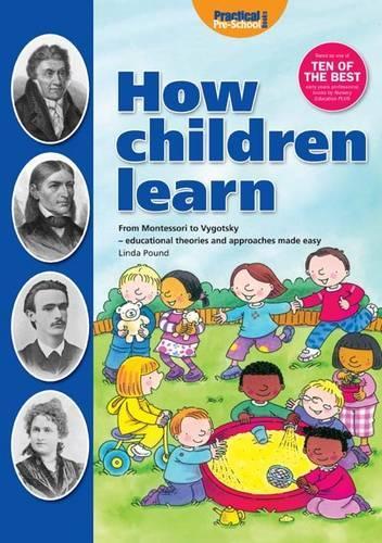 Бумажная книга «How Children Learn: From Montessori to Vygotsky - Educational Theories and Approaches Made Easy», автор Линда Паунд - фото №1
