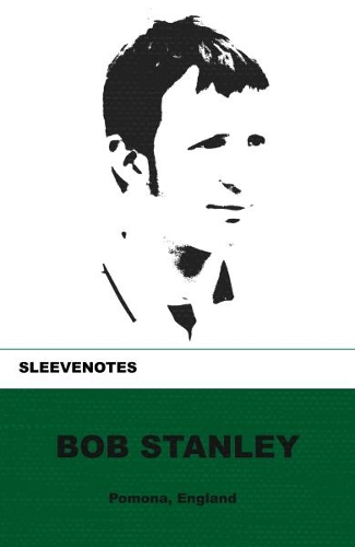 Бумажная книга «Sleevenotes: Bob Stanley», автор Боб Стэнли - фото №1