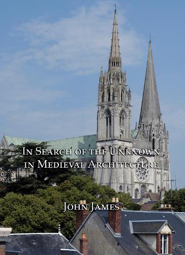 Бумажная книга «In Search of the Unknown in Medieval Architecture», автор Джон Джеймс - фото №1