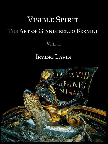 Бумажная книга «Visible Spirit, Vol. II: The Art of Gian Lorenzo Bernini, Volume II», автор Ирвинг Лавин - фото №1
