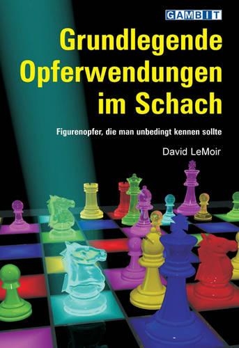Бумажная книга «Grundlegende Opferwendungen im Schach», автор Дэвид Лемуар - фото №1