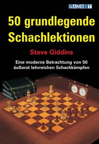 Бумажная книга «50 Grundlegende Schachlektionen», автор Стив Гиддинс - фото №1