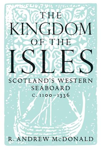 Бумажная книга «The Kingdom of the Isles: Scotland's Western Seaboard c.1100-1336», автор Р. Эндрю Макдональд - фото №1