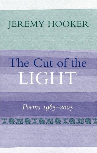 Бумажная книга «The Cut of the Light: Poems 1965 - 2005», автор Джереми Хукер - фото №1