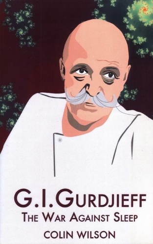 Бумажная книга «G.I. Gurdjieff: The War Against Sleep», автор Колин Уилсон - фото №1