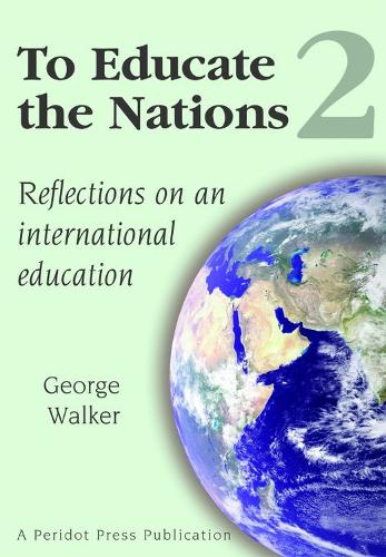 Паперова книга «To Educate the Nations: Reflections on an International Education: v. 2», автор Джордж Вокер - фото №1