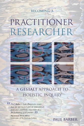 Бумажная книга «Becoming a Practitioner-Researcher: A Gestalt Approach to Holistic Inquiry», автор Пол Барбер - фото №1