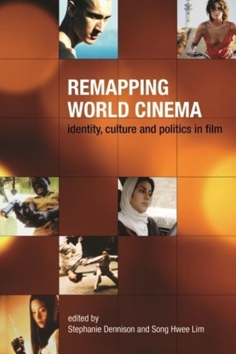 Бумажная книга «Remapping World Cinema – Identity, Culture, and Politics in Film», авторов Сонг Хви Лим, Стефани Деннисон - фото №1