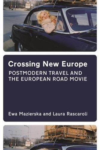 Бумажная книга «Crossing New Europe – Postmodern Travel and the European Road Movie», автор Эва Мазиерска - фото №1