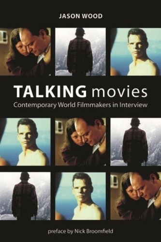 Бумажная книга «Talking Movies – Contemporary World Filmmakers in Interview», автор Джейсон Вуд - фото №1