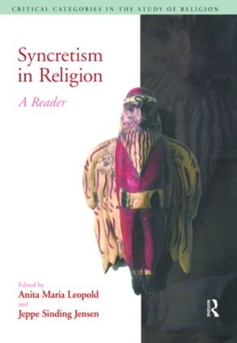 Паперова книга «Syncretism in Religion: A Reader», авторів Аніта Марія Леопольд, Йеппе Сіндінг Йенсен - фото №1