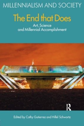 Паперова книга «The End That Does: Art, Science and Millennial Accomplishment», авторів Кеті Гутьєррес, Гіллель Шварц - фото №1