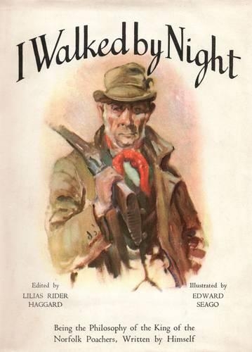 Паперова книга «I Walked by Night: Being the Philosophy of the King of the Norfolk Poachers, Written by Himself», автор Фред Рольф - фото №1