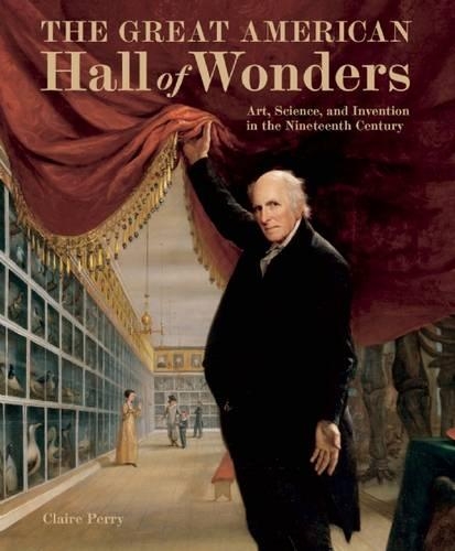 Бумажная книга «Great American Hall of Wonders: Art, Science, and Invention in the Nineteenth Century», автор Клэр Перри - фото №1