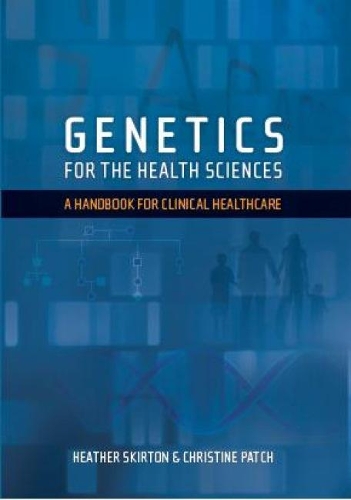 Paper book «Genetics for the Health Sciences: A Handbook for Clinical Healthcare», authors Christine Patch, Heather Skirton - фото №1