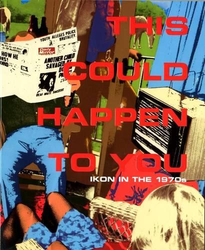 Бумажная книга «This Could Happen to You: Ikon in the 1970s», авторов Джонатан Уоткинс, Саймон Чепмен - фото №1