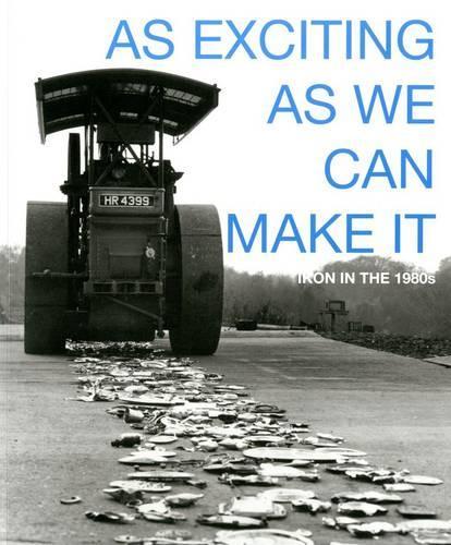 Бумажная книга «As Exciting as We Can Make it: Ikon in the 1980s», автор Антония Пейн - фото №1