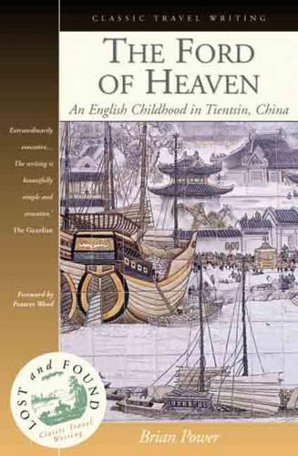 Бумажная книга «The Ford of Heaven: A Cosmopolitan Childhood in Tientsin, China», автор Брайан Пауэр - фото №1