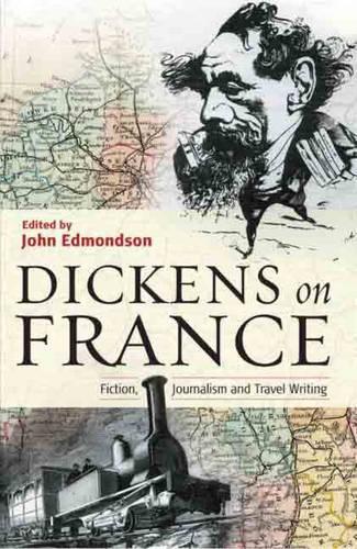Бумажная книга «Dickens on France: Fiction, Journalism and Travel Writing», автор Чарльз Диккенс - фото №1