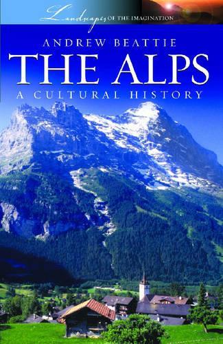 Паперова книга «The Alps: A Cultural History», автор Ендрю Бітті - фото №1