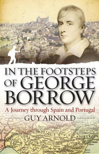 Бумажная книга «In the Footsteps of George Borrow: A Journey Through Spain and Portugal», автор Гай Арнольд - фото №1