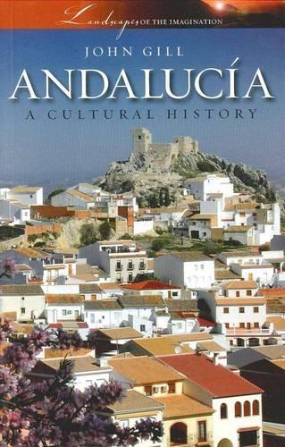 Бумажная книга «Andalucia: A Cultural History», автор Джон Гилл - фото №1