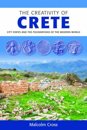 Бумажная книга «Creativity of Crete: City States and the Foundations of the Modern World», автор Малкольм Кросс - фото №1