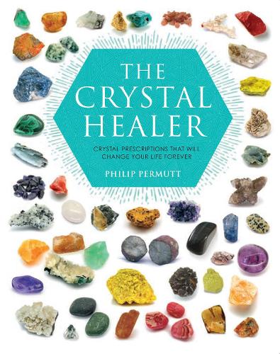 Бумажная книга «The Crystal Healer: Crystal Prescriptions That Will Change Your Life Forever», автор Филип Пермутт - фото №1