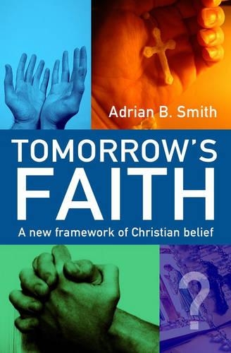 Бумажная книга «Tomorrow`s Faith – A New Framework for Christian Belief», автор Адриан Смит - фото №1