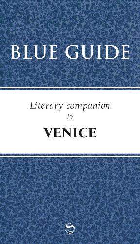 Бумажная книга «Blue Guide Literary Companion to Venice», автор Blue Guides - фото №1