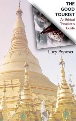 Бумажная книга «The Good Tourist: An Ethical Traveller's Guide», автор Люси Попеску - фото №1