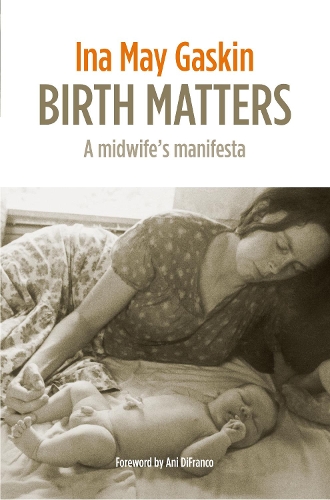 Бумажная книга «Birth Matters: A Midwife's Manifesta», автор Ина Мэй Гаскин - фото №1