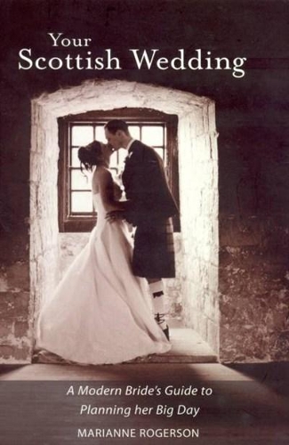 Бумажная книга «Your Scottish Wedding: The Modern Bride's Guide to Planning Her Big Day», автор Марианна Роджерсон - фото №1