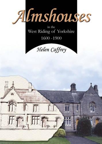 Бумажная книга «Almshouses in the West Riding of Yorkshire 1600-1900», автор Хелен Кефри - фото №1