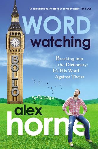 Бумажная книга «Wordwatching: Breaking into the Dictionary: It's His Word Against Theirs», автор Алекс Хорн - фото №1