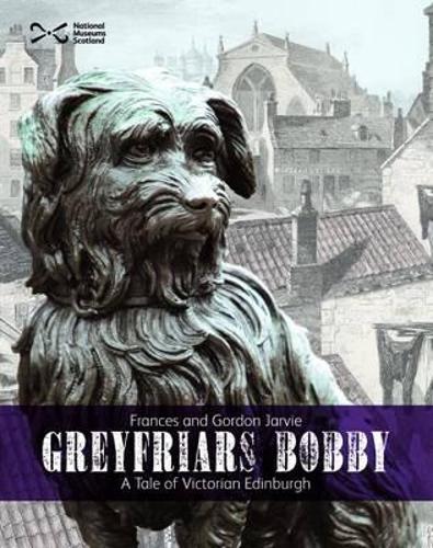 Бумажная книга «Greyfriars Bobby: A Tale of Victorian Edinburgh», авторов Фрэнсис Джарви, Гордон Джарви - фото №1