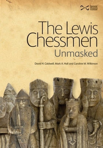 Бумажная книга «The Lewis Chessmen: Unmasked», авторов Кэролайн М. Уилкинсон, Дэвид Колдуэлл, Марк А. Холл - фото №1